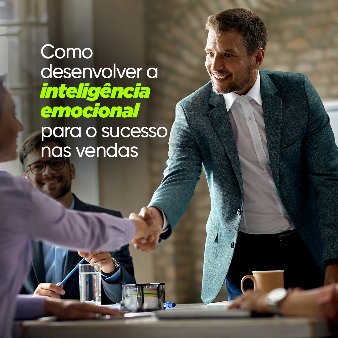 Como desenvolver a inteligência emocional para o sucesso nas vendas?